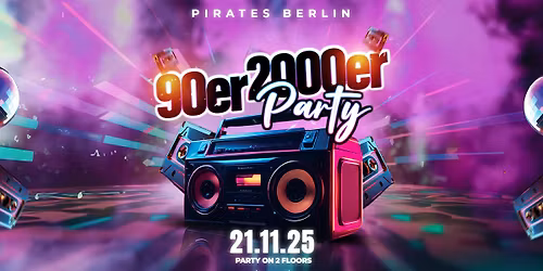 90er & 2000er Party - Pirates Berlin - 21.11.25