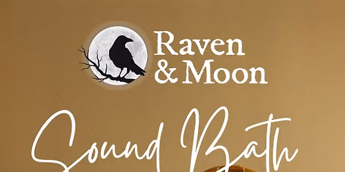 Sound Bath Meditation at Raven & Moon