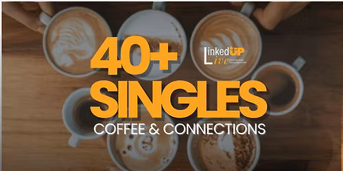 Coffee & Connections for Singles 40+