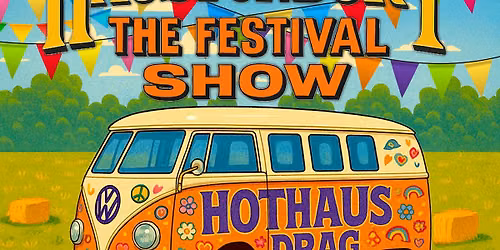 HotHaus Drag Presents: Haustonbury - The Festival Show