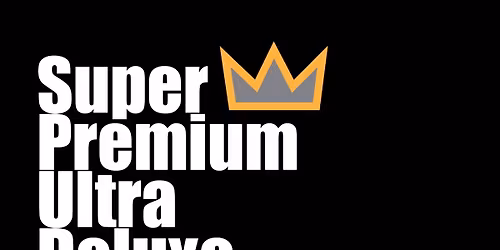 Super Premium Ultra Deluxe