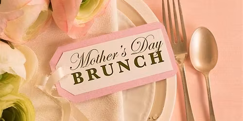2026 Mother's Day Brunch!