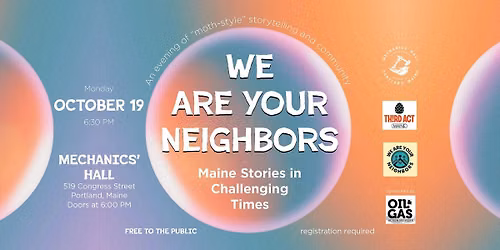 We Are Your Neighbors: Maine Stories in Challenging Times