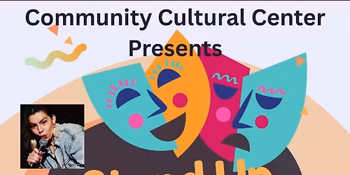 Community Cultural Center Presents A Live Comedy Show