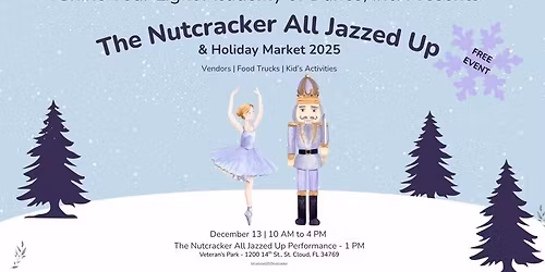 The 2nd Annual Nutcracker All Jazzed Up and Holiday Market