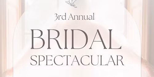 3rd Annual bridal spectacular