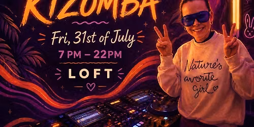 KIZOMBA @ LOFT \ud83d\udd25 EARLY EVENING