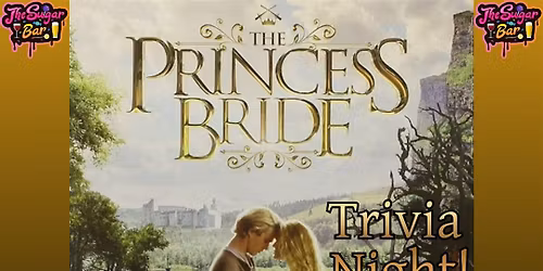 The Princess Bride Trivia Night at  The Sugar Bar!