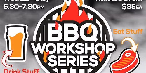 BBQ WORKSHOP SERIES #2 Presented by BBQs Direct, The Craft Embassy & Texanz BBQ Rubs