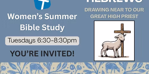 Women's Bible Study - Hebrews