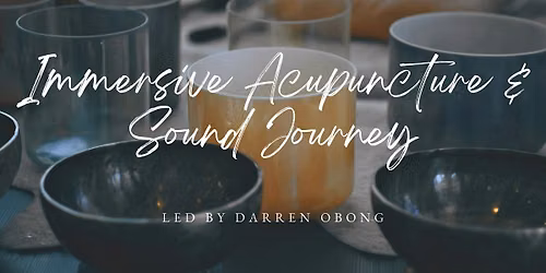 Immersive Acupuncture & Sound Journey with Darren Obong