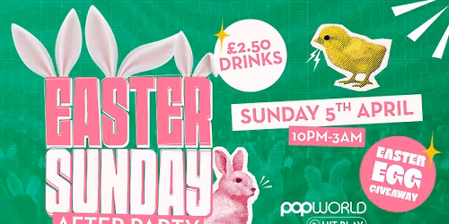 EASTER SUNDAY - AFTER PARTY