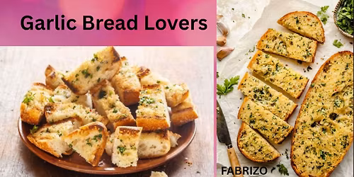 Garlic Bread Lovers