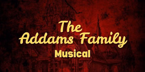 AUDITIONS: The Addams Family Musical