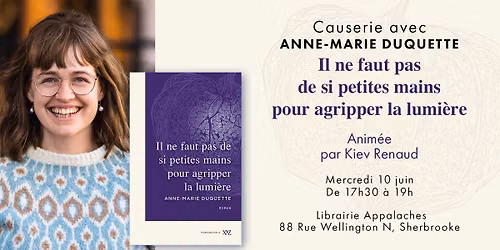 Causerie | Il ne faut pas de si petites mains pour agripper la lumière — Librairie Appalaches