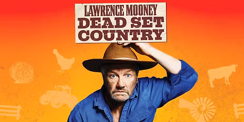 Lawrence Mooney - Dead Set Country - Wagga Wagga