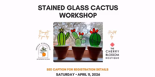 STAINED GLASS CACTUS WORKSHOP