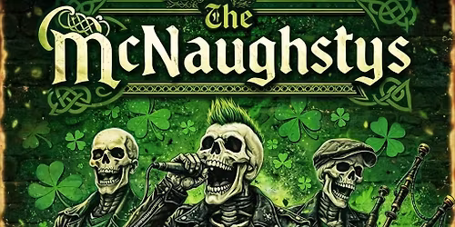 St. Patrick's Day Bash with THE McNAUGHSTYS AND FRIENDS!