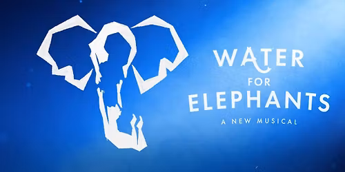 Water for Elephants - The Musical - ASL Interpreted Audio Described & Open Caption Performance