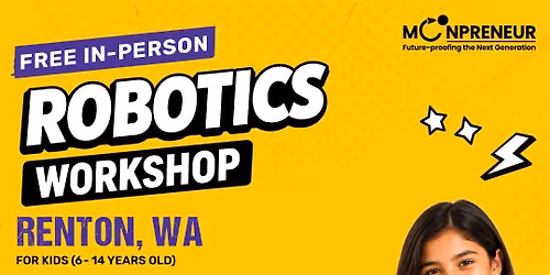 Free In-person Robotics Class in Renton, WA for Kids Ages (7-14 Yrs)