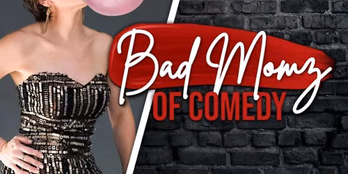 Bad Momz of Comedy at Garner Performing Arts Center