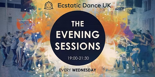 Ecstatic Dance UK \u2022 The Evening Sessions