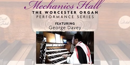 The Worcester Organ Performance Series featuring George Davey
