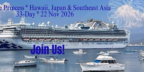 \ud83d\udea2 33-Day Epic Cruise \u2013 Hawaii, Japan & Southeast Asia Grand Adventure Sapphire Princess | 22Nov26