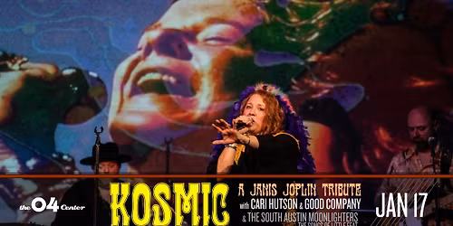 KOSMIC: A Janis Joplin Tribute ft. Cari Hutson & Good Company w\/ The South Austin Moonlighters