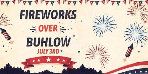 21st Annual Fireworks over Buhlow