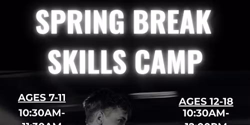 Spring Break Skills Camp (Ages 7-18)