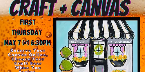 May Craft+Canvas @ Chaos Brewing- Flower Shop