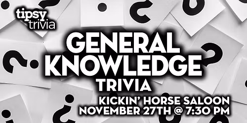 Fort McMurray: Kickin' Horse Saloon - General Knowledge - Nov 27, 7:30pm