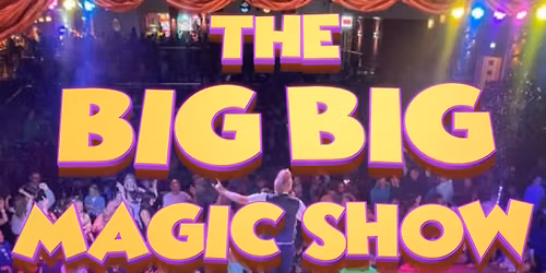 The BIG BIG Magic Show