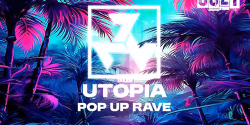Utopia Pop Up Rave 1tth July