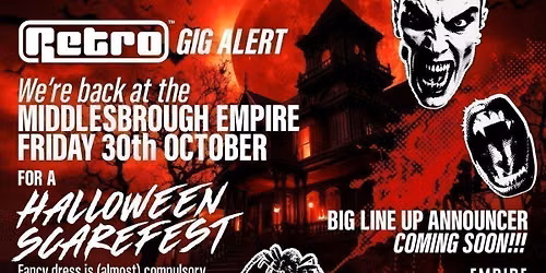 RETRO back at the MIDDLESBROUGH EMPIRE for a HALLOWEEN special