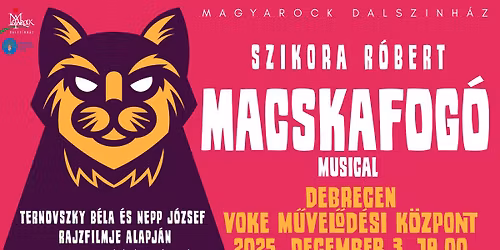 MACSKAFOG\u00d3 - csal\u00e1di musical - DEBRECEN
