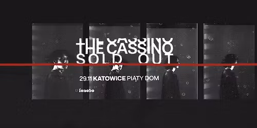 (SOLD OUT) THE CASSINO \/ KATOWICE \/ 29.11.25