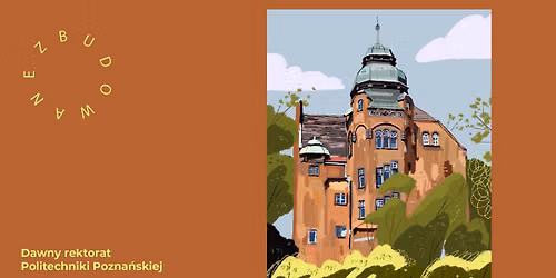 Zbudowane - dawny Rektorat Politechniki Pozna\u0144skiej
