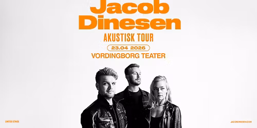 Jacob Dinesen i Vordingborg Teatersal - F\u00c5 BILLETTER