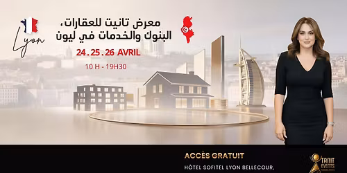 \ud83c\uddf9\ud83c\uddf3 Salon Tunisien de l'Immobilier, Banques & Services Tanit \u00e0 Lyon \ud83c\uddeb\ud83c\uddf7