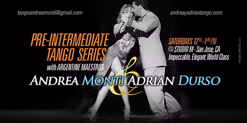 Pre-Intermediate Tango Series by Maestros ANDREA MONTI & ADRIAN DURSO (transition to Intermediate)