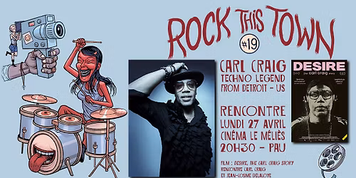 CARL CRAIG \u00e0 Pau - Film + Rencontre  \/ Rock This Town Fest.
