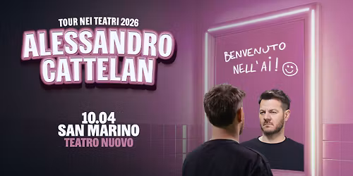 Alessandor Cattelan - 10.04.26 - San Marino, Teatro Nuovo