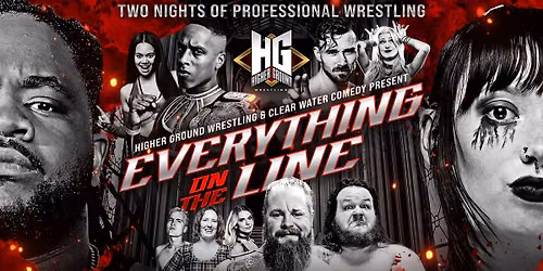 Higher Ground: Everything On The Line - Night 1!