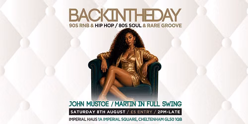BackInTheDay! Summer All Dayer! Saturday 8th August