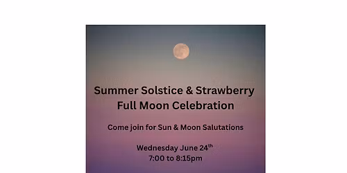 Summer Soltice & Strawberry Moon Celebration (click on picture to sign up)