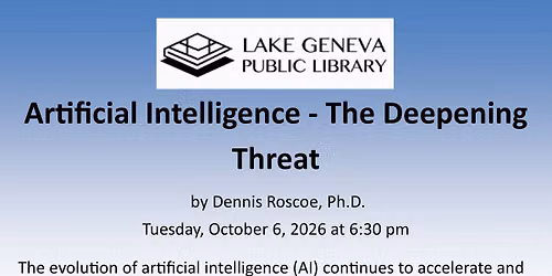 Artificial Intelligence: The Deepening Threat with Dr. Dennis Roscoe