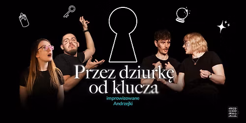 PRZEZ DZIURK\u0118 OD KLUCZ - improwizowane Andrzejki