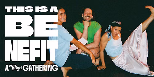 This Is A Benefit: A Very Good Gathering